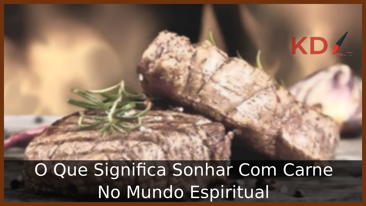 Sonhar Com Carne No Mundo Espiritual