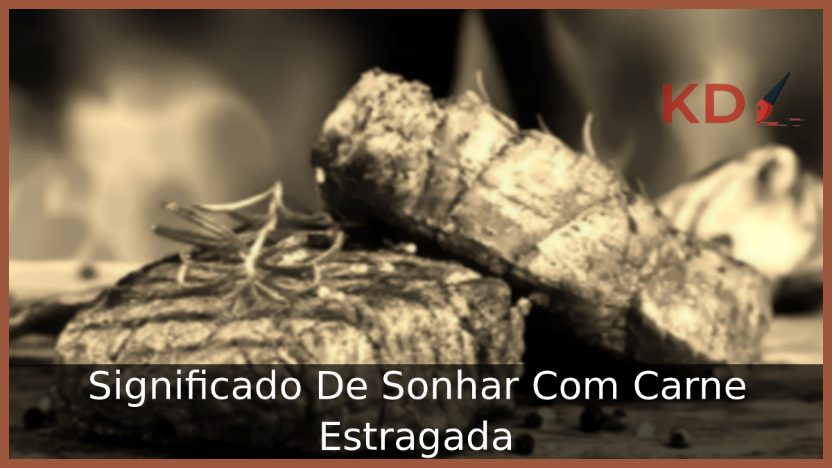 Sonhar Com Carne Estragada