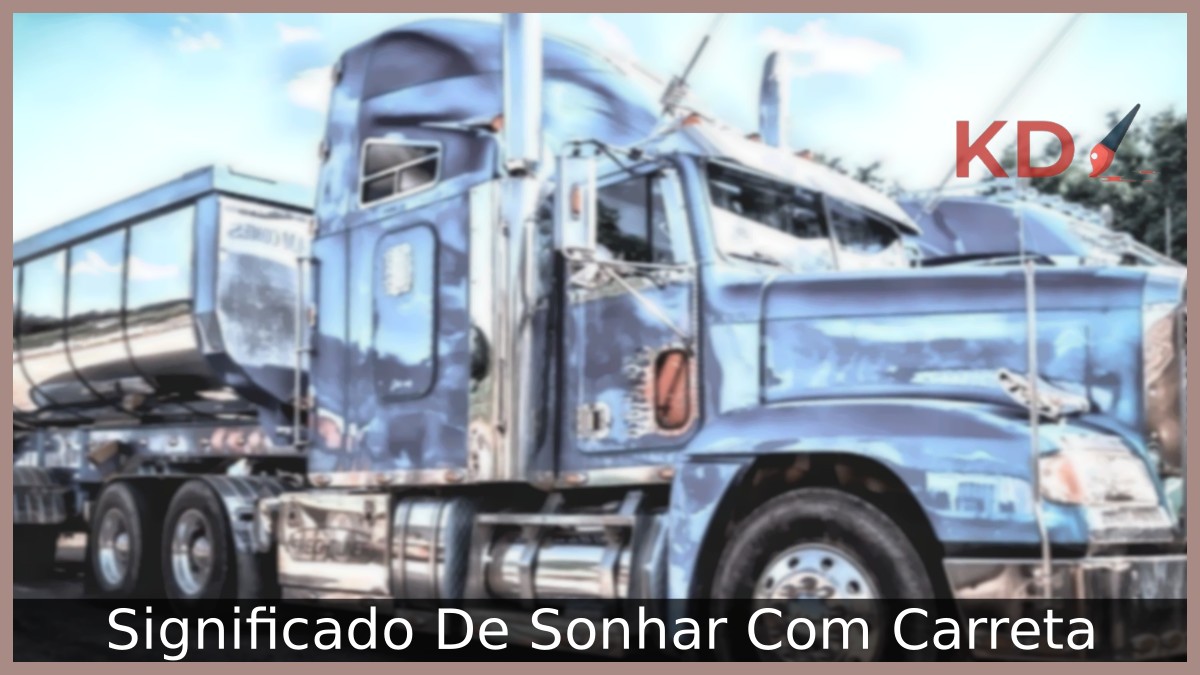 Sonhar com carreta: interpretações e simbologia. 1 Sonhar com carreta: interpretações e simbologia.