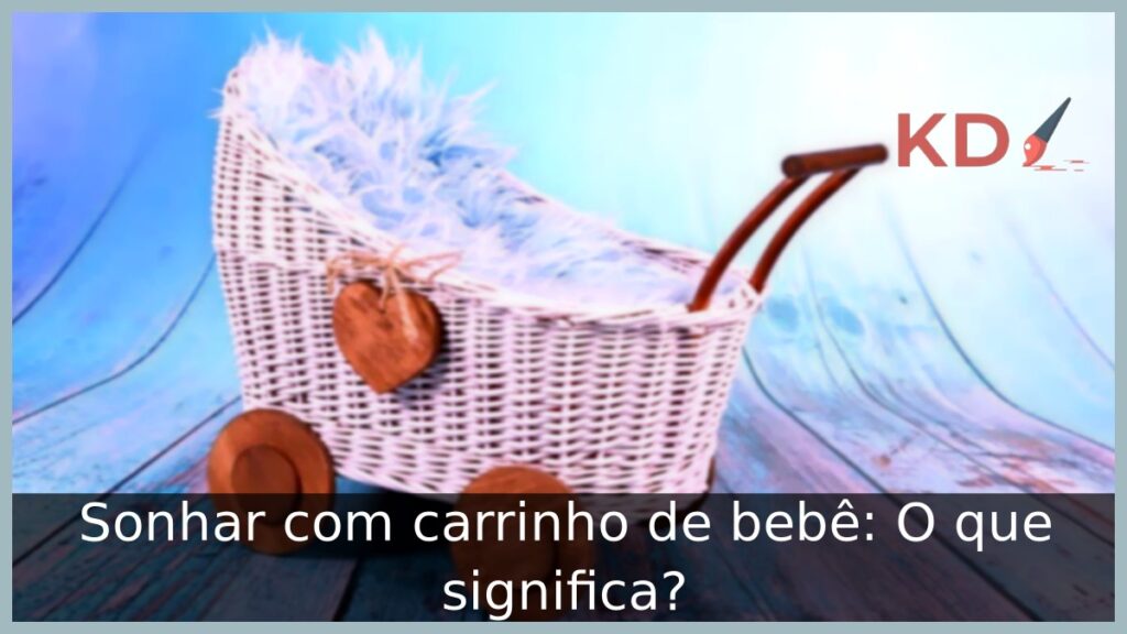 Sonhar com carrinho de bebê: O que significa? 1 Sonhar com carrinho de bebê: O que significa?