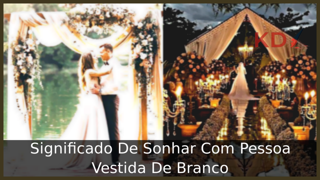 Sonhar Com Pessoa Vestida De Branco