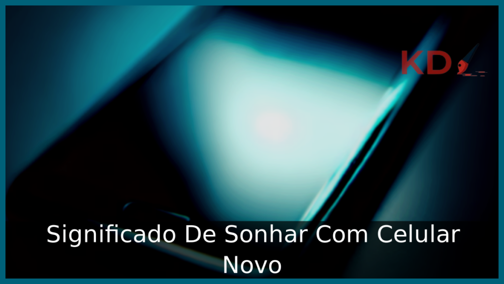 Conheça o Verdadeiro Significado De Sonhar Com Celular Novo 1 Sonhar Com Celular Novo