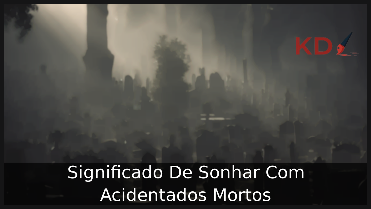 Significado De Sonhar Com Acidentados Mortos 9 Sonhar Com Acidentados Mortos