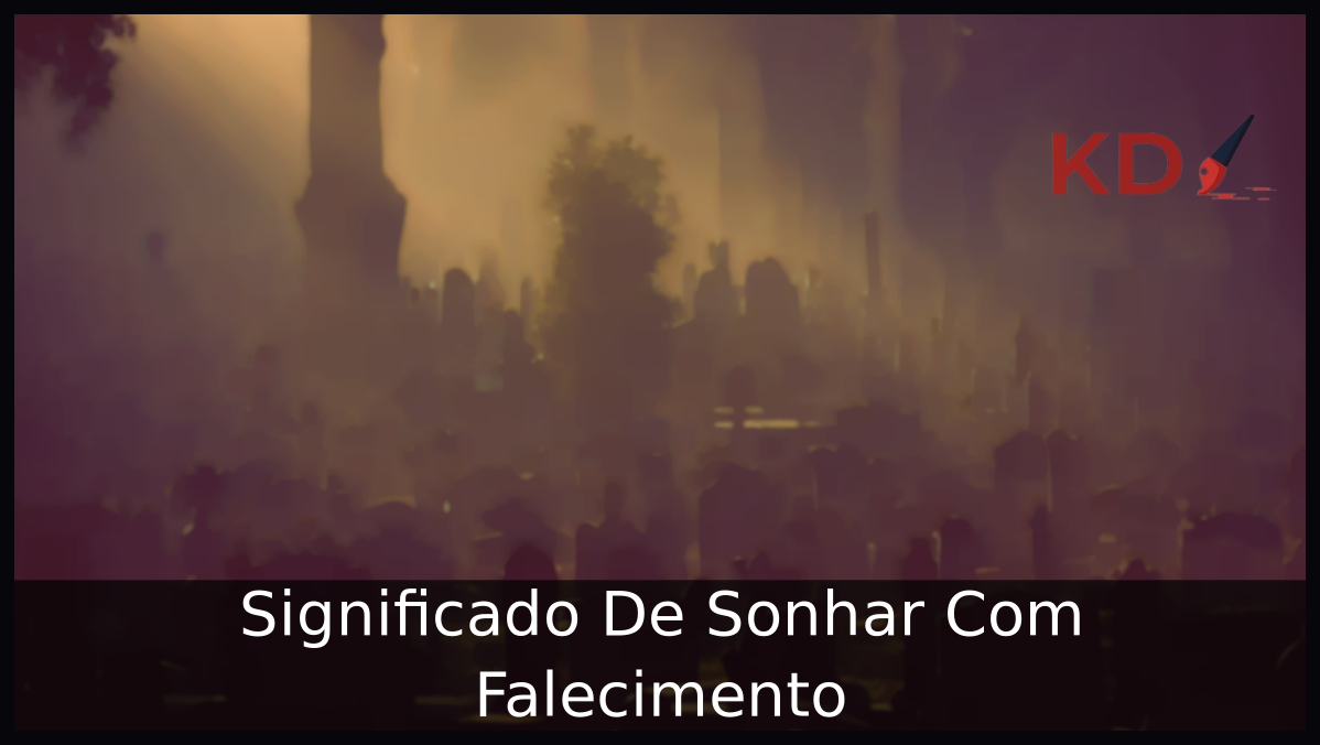 Significado De Sonhar Com Falecimento 11 Sonhar Com Falecimento
