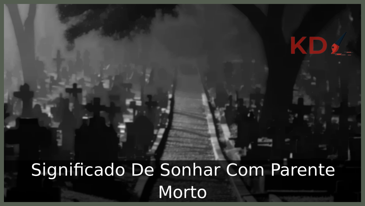Sonhar Com Parente Morto