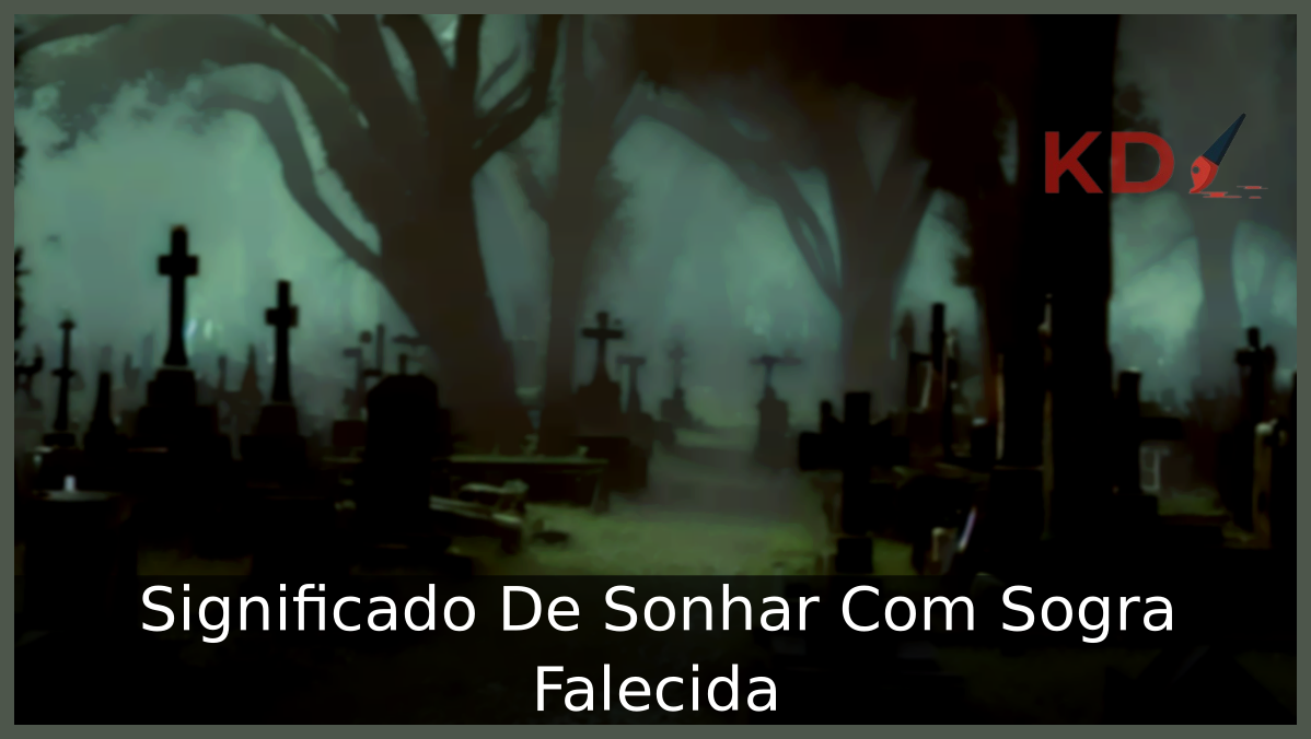 Sonhar Com Sogra Falecida