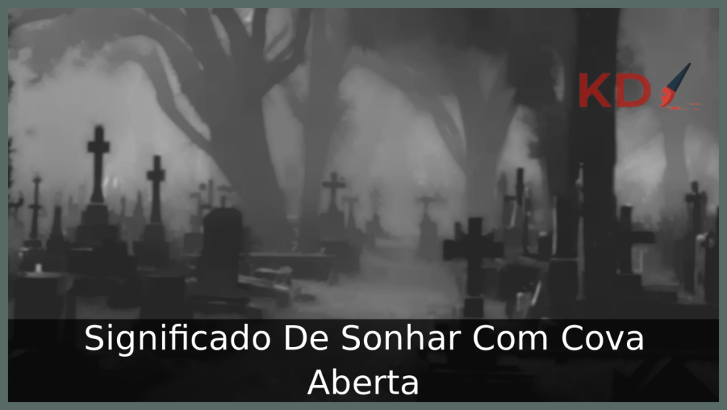 Sonhar Com Cova Aberta
