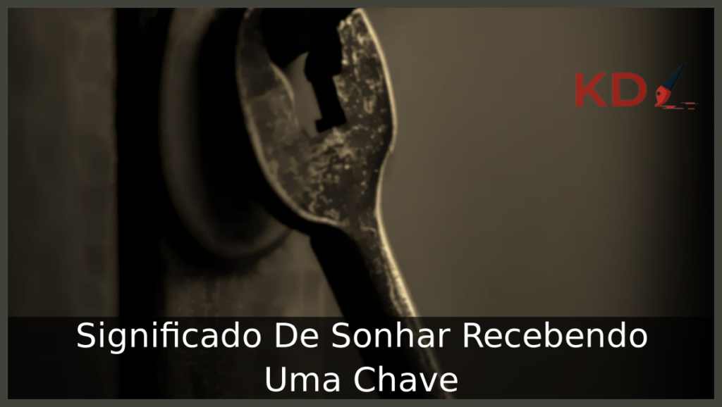 Significado De Sonhar Recebendo Uma Chave 1 Sonhar Recebendo Uma Chave