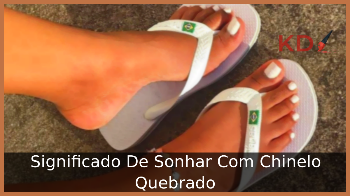 Sonhar Com Chinelo Quebrado