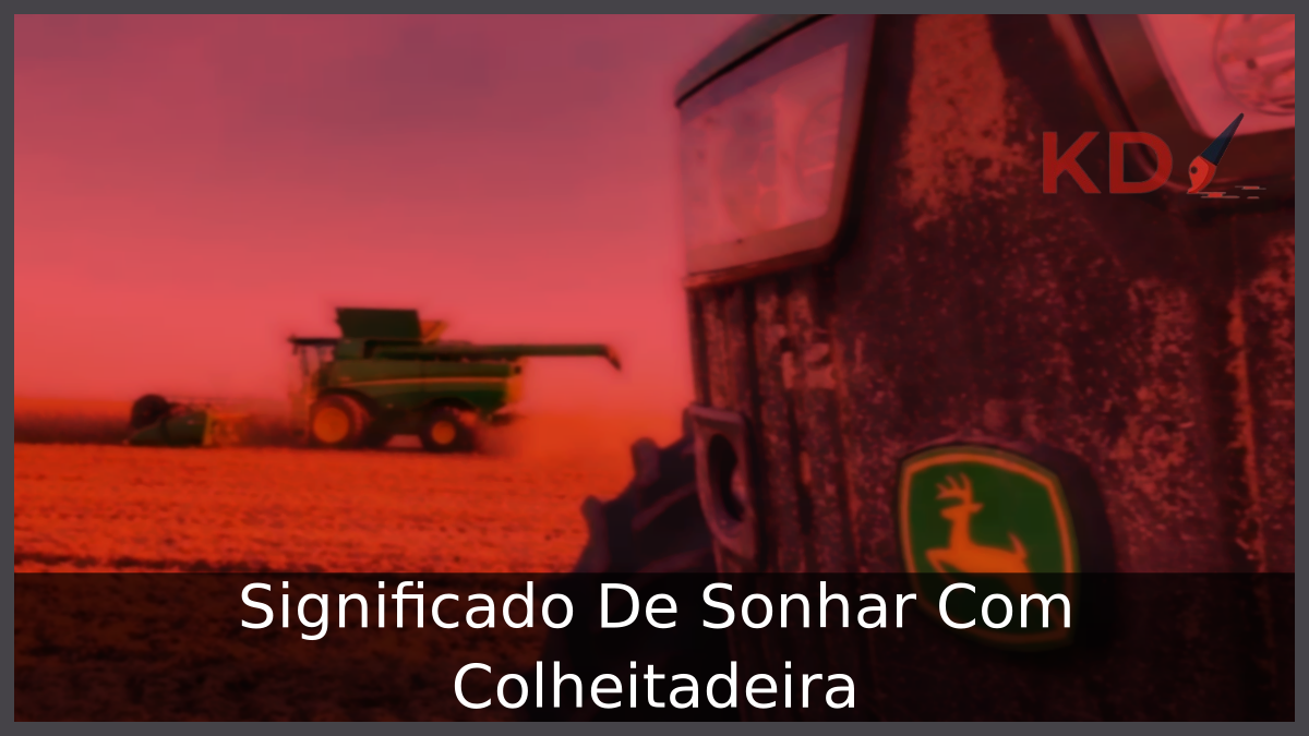 Sonhar Com Colheitadeira