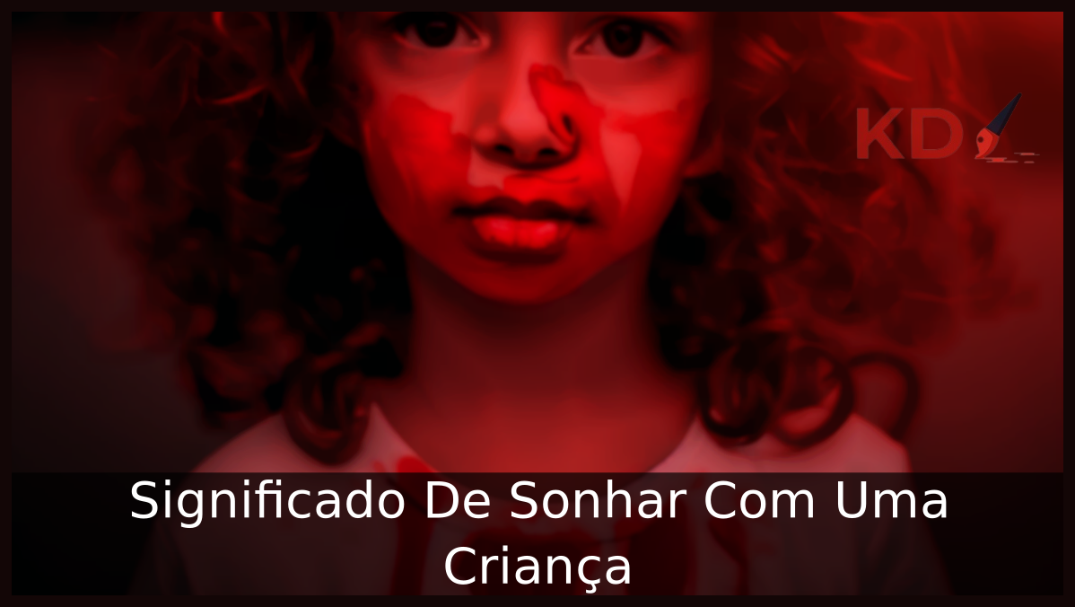 Conheça o Verdadeiro Significado De Sonhar Com Uma Criança 7 Sonhar Com Uma Criança