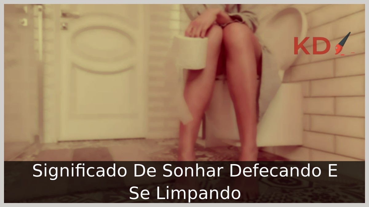 Sonhar Defecando E Se Limpando.