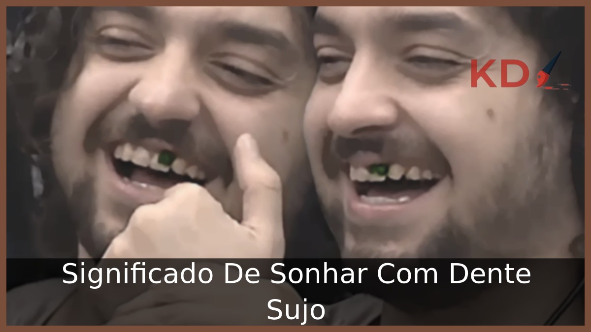 Sonhar Com Dente Sujo: Significado não tão simples! 8 Sonhar Com Dente Sujo