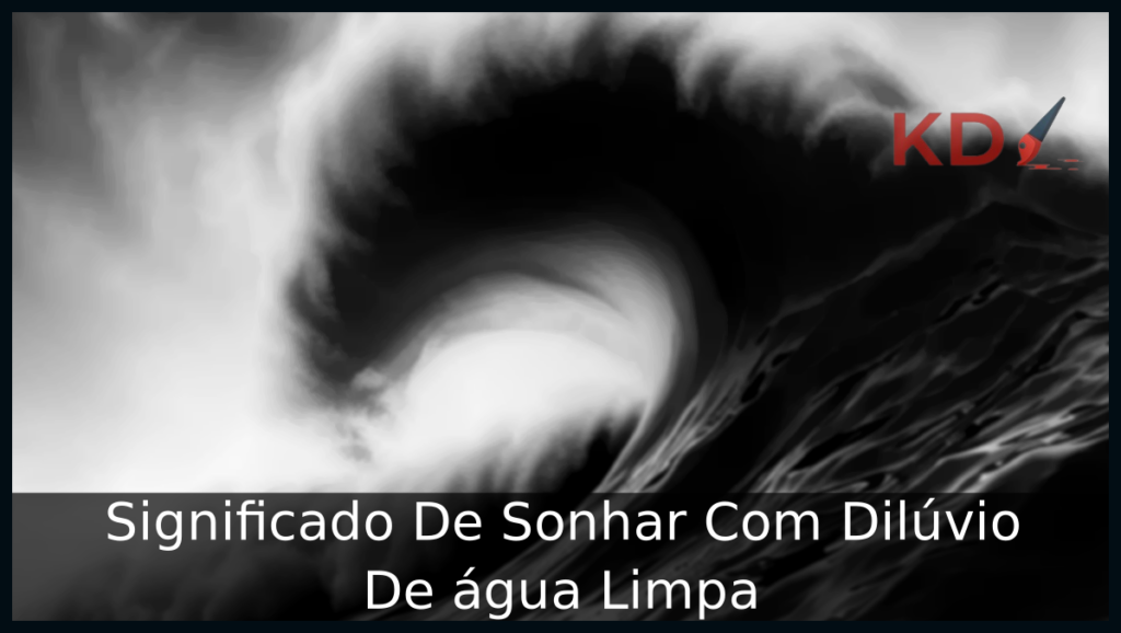 Significado De Sonhar Com Dilúvio De água Limpa 1 Sonhar Com Dilúvio De água Limpa