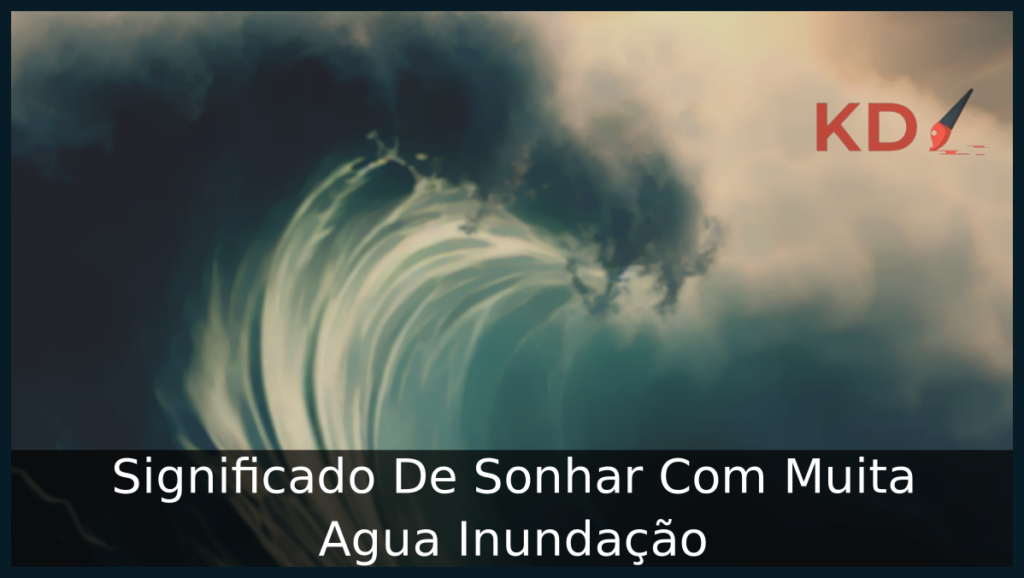 Significado De Sonhar Com Muita Água Inundação 1 Sonhar Com Muita Agua Inundação