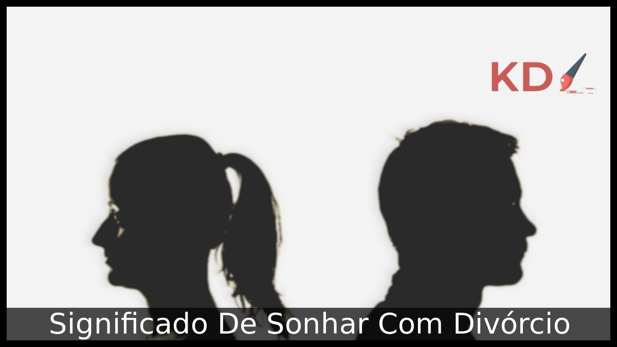 Sonhar com divórcio - O que isso quer dizer? 13 Sonhar com divórcio - O que isso quer dizer?