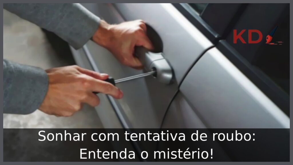 Sonhar com tentativa de roubo: Entenda o mistério!