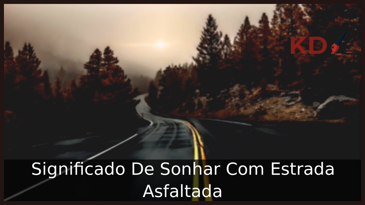 Sonhar Com Estrada Asfaltada