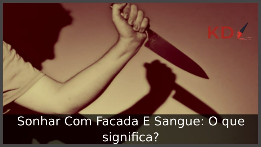 Sonhar Com Facada E Sangue