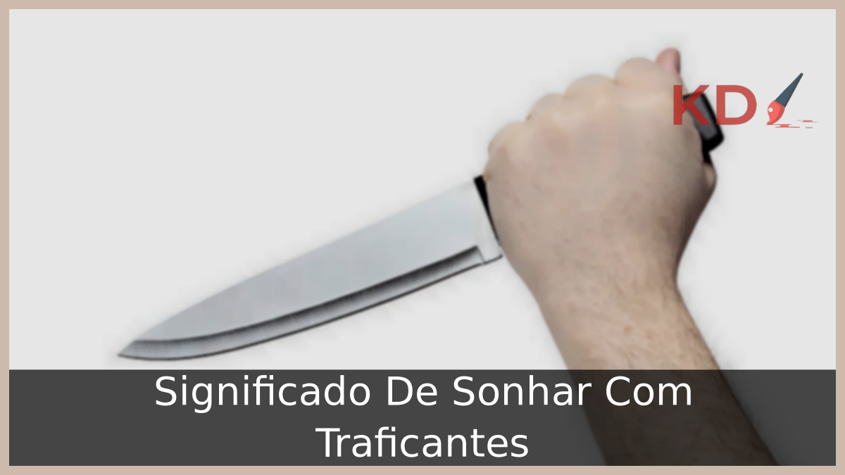 Sonhar Com Traficantes