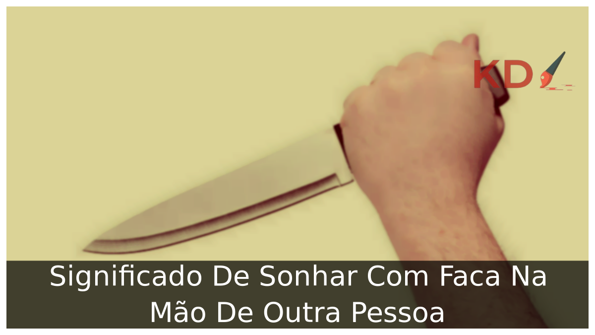 Sonhar Com Faca Na Mão