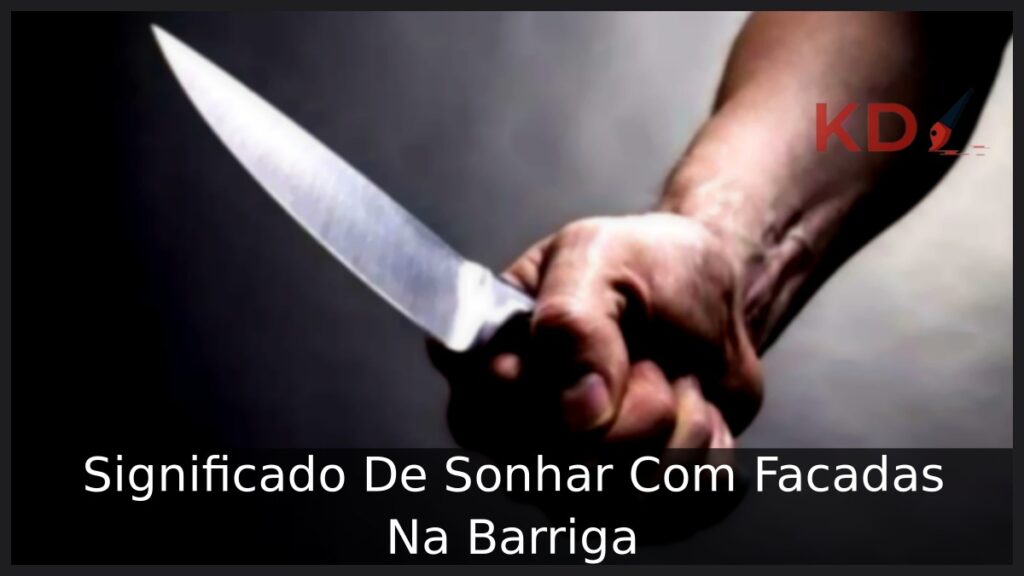 Sonhar Com Facadas Na Barriga