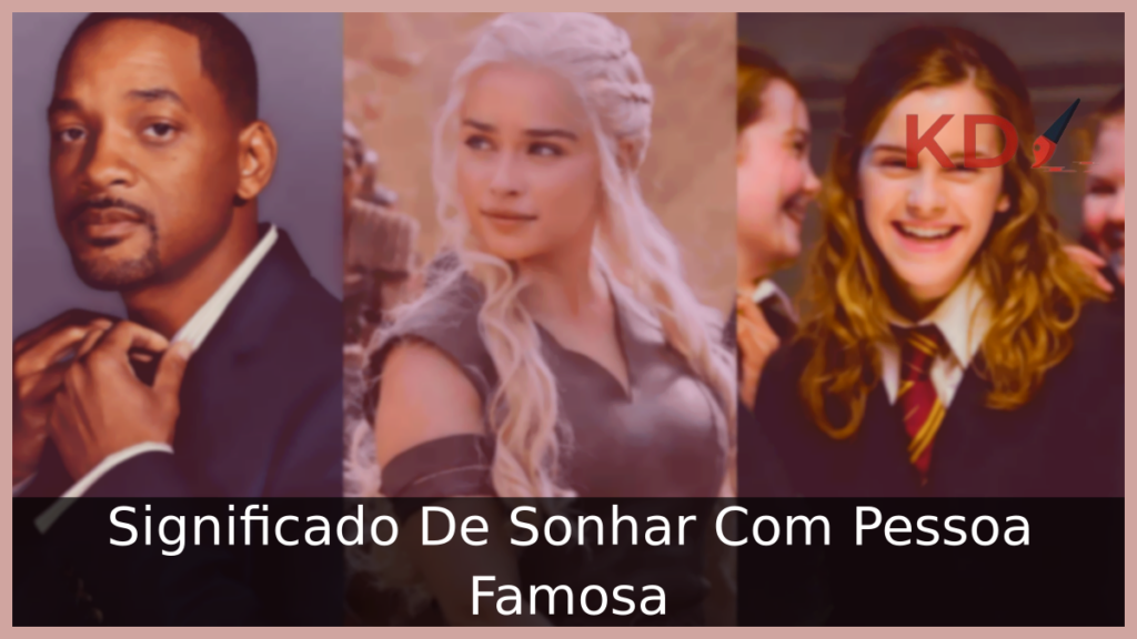 Significado De Sonhar Com Pessoa Famosa 1 Sonhar Com Pessoa Famosa