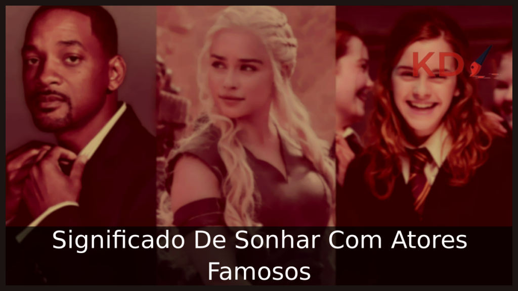 Significado De Sonhar Com Atores Famosos 1 Sonhar Com Atores Famosos