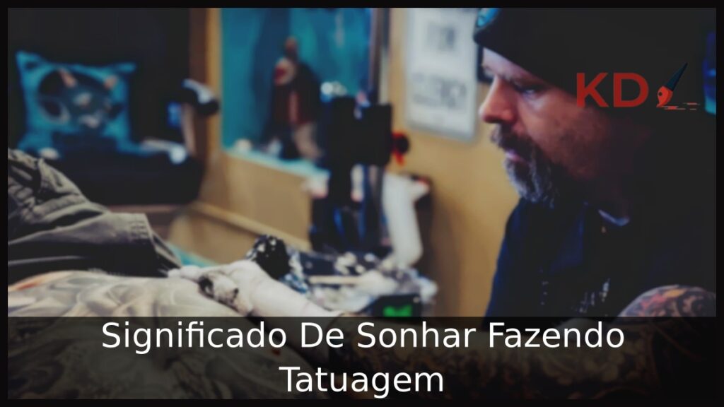 Sonhar Fazendo Tatuagem: Entenda o verdadeiro significado! 1 Sonhar Fazendo Tatuagem