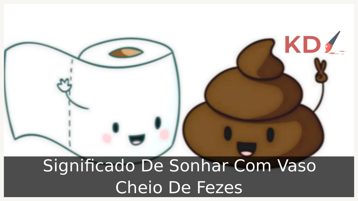 Sonhar Com Vaso Cheio De Fezes