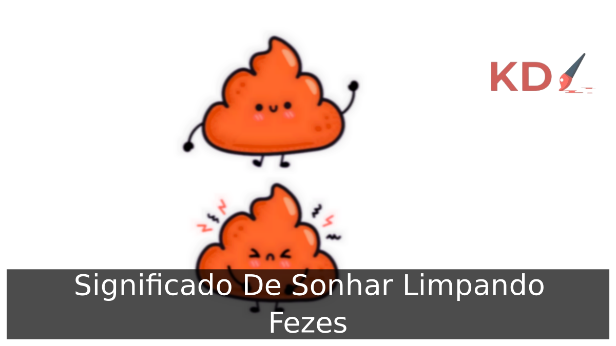 Conheça o Significado De Sonhar Limpando Fezes 5 Sonhar Limpando Fezes