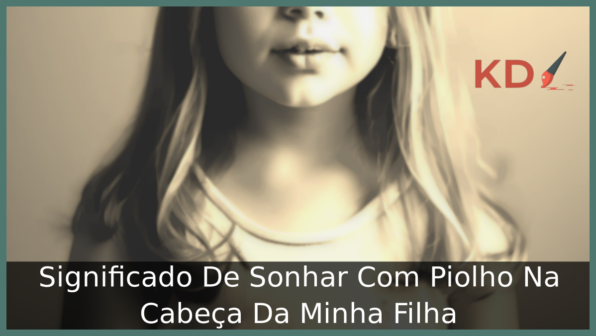 Significado De Sonhar Com Piolho Na Cabeça Da Minha Filha 11 Sonhar Com Piolho Na Cabeça Da Minha Filha