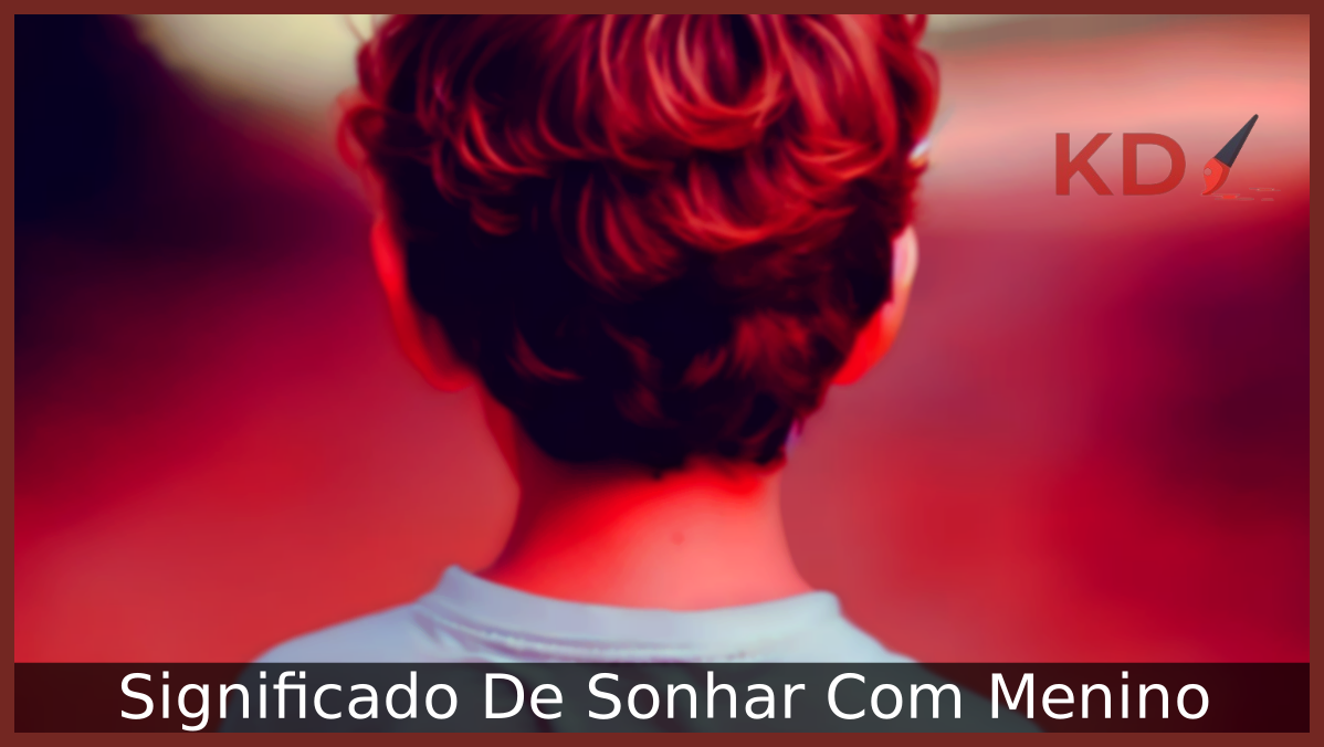 Significado De Sonhar Com Menino 9 Sonhar Com Menino