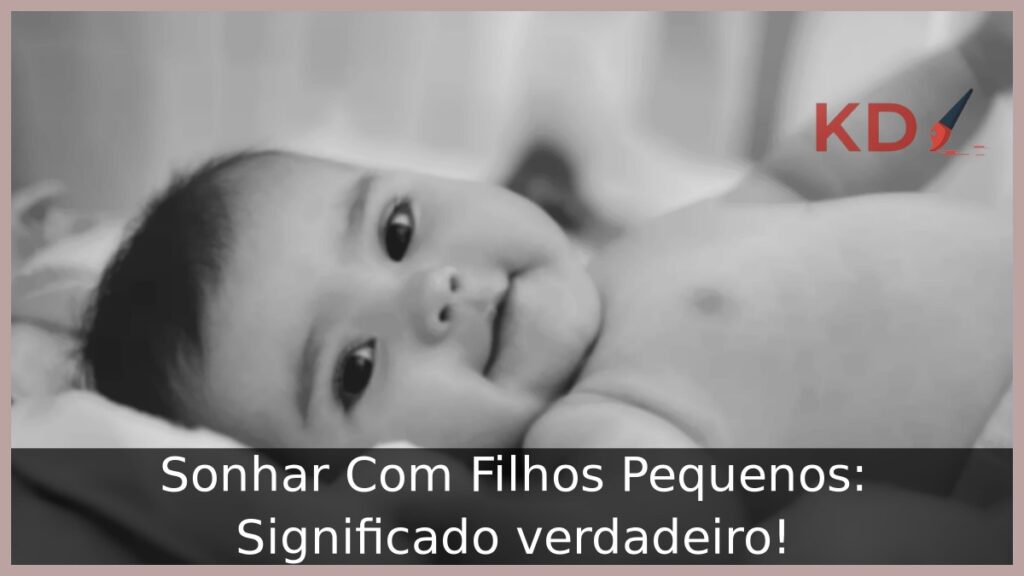 Sonhar Com Filhos Pequenos