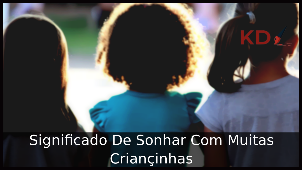 Sonhar Com Muitas Criancinhas