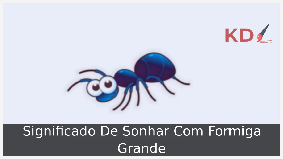 Sonhar Com Formiga Grande