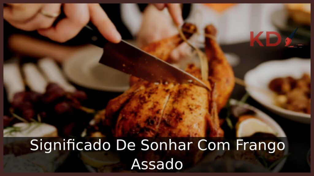 Sonhar Com Frango Assado