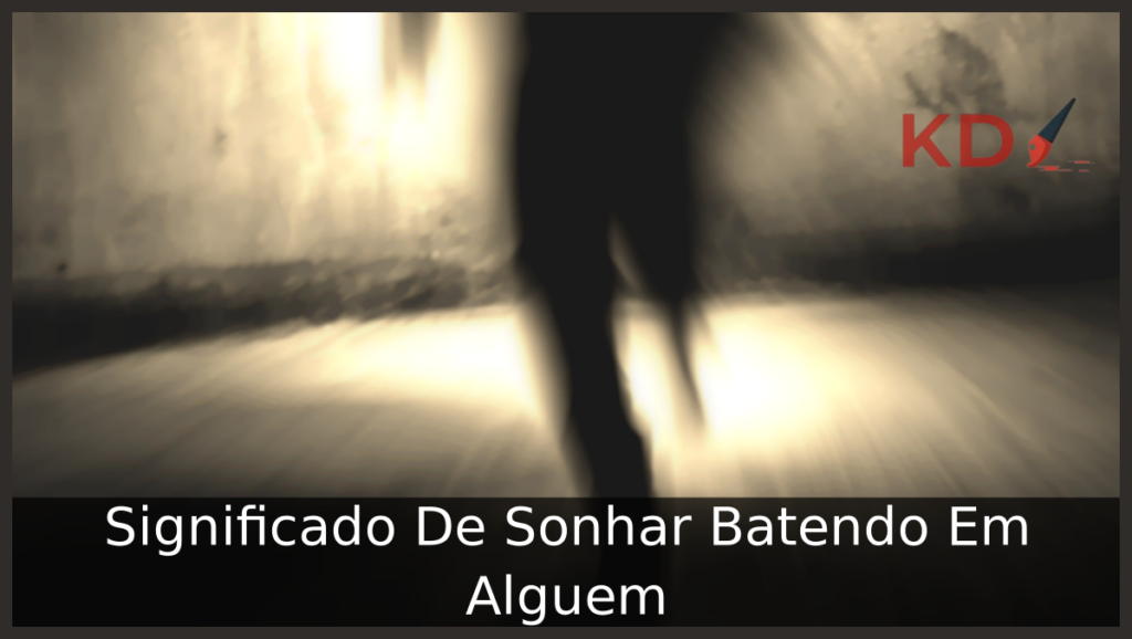 Sonhar Batendo Em Alguem