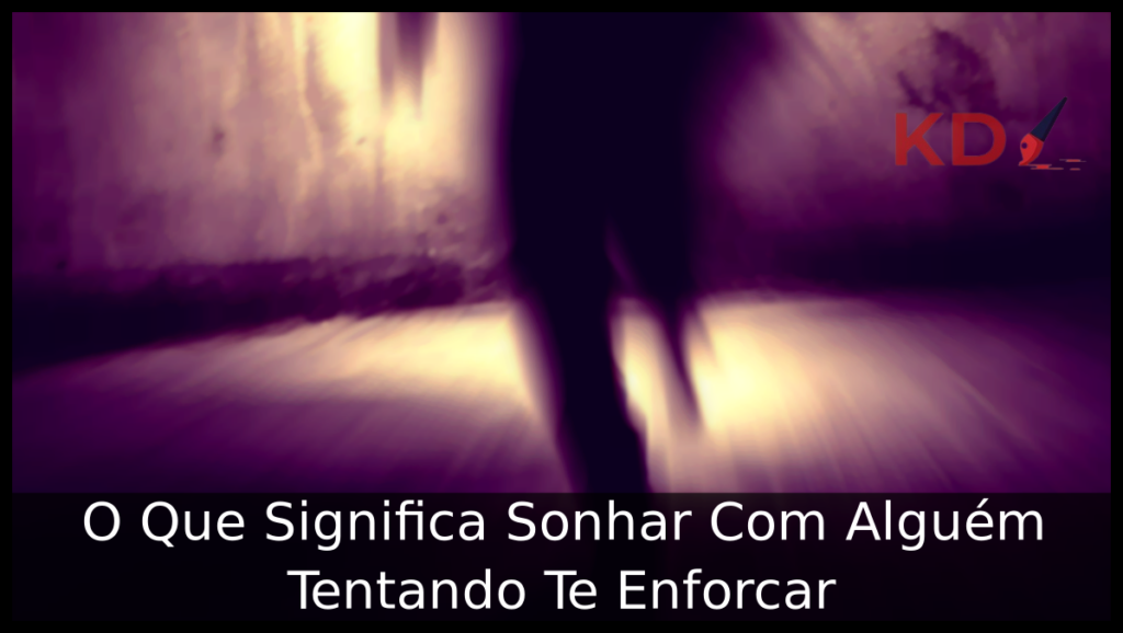 O Que Significa Sonhar Com Alguém Tentando Te Enforcar 1 Sonhar Com Alguém Tentando Te Enforcar