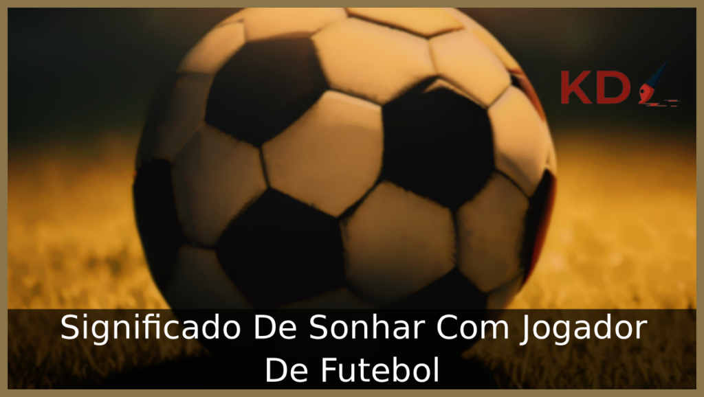 Sonhar Com Jogador De Futebol
