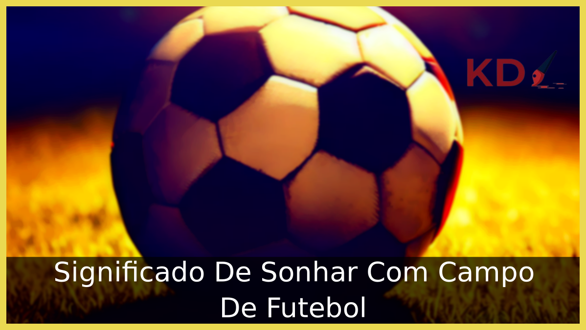 Sonhar Com Campo De Futebol