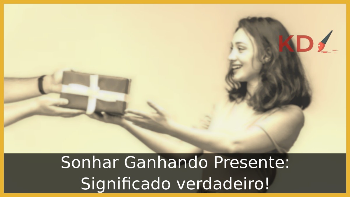 Sonhar Ganhando Presente: Significado verdadeiro! 8 Sonhar Ganhando Presente