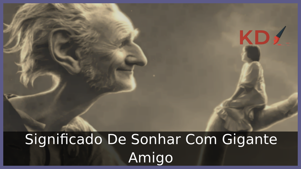 Sonhar Com Gigante Amigo