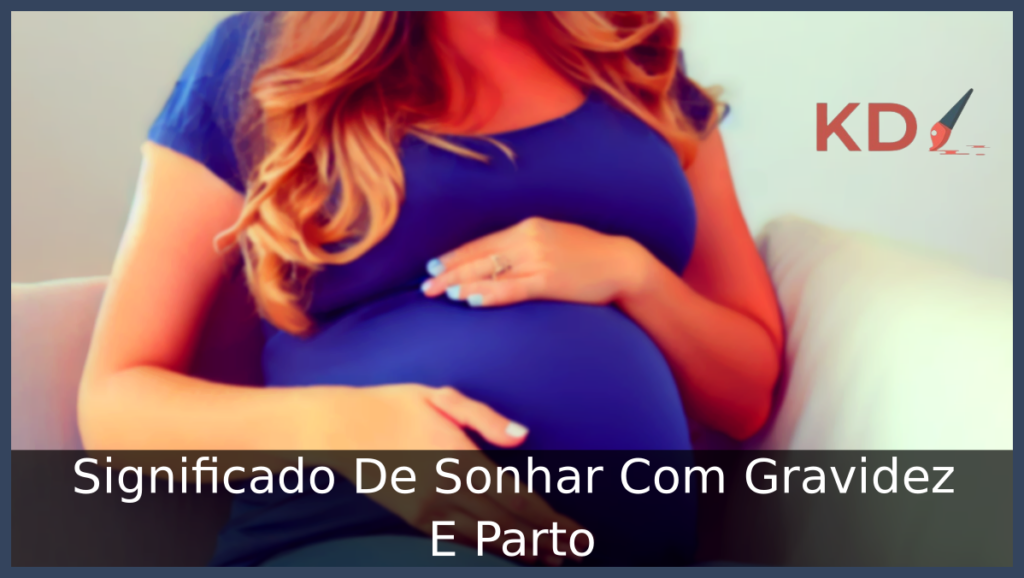 Sonhar Com Gravidez E Parto