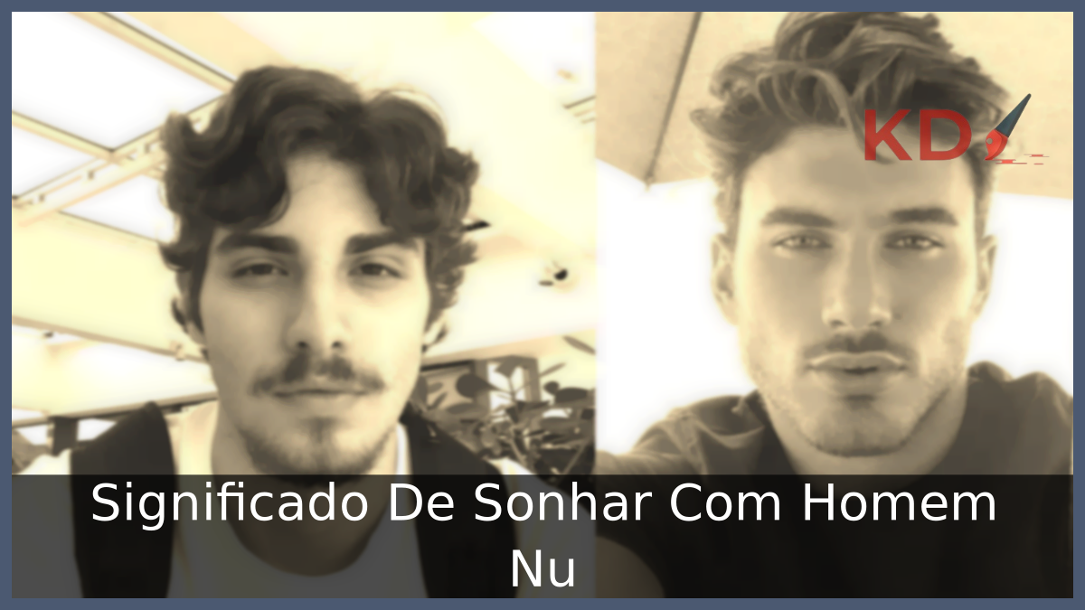 Significado De Sonhar Com Homem Nu 15 Sonhar Com Homem Nu