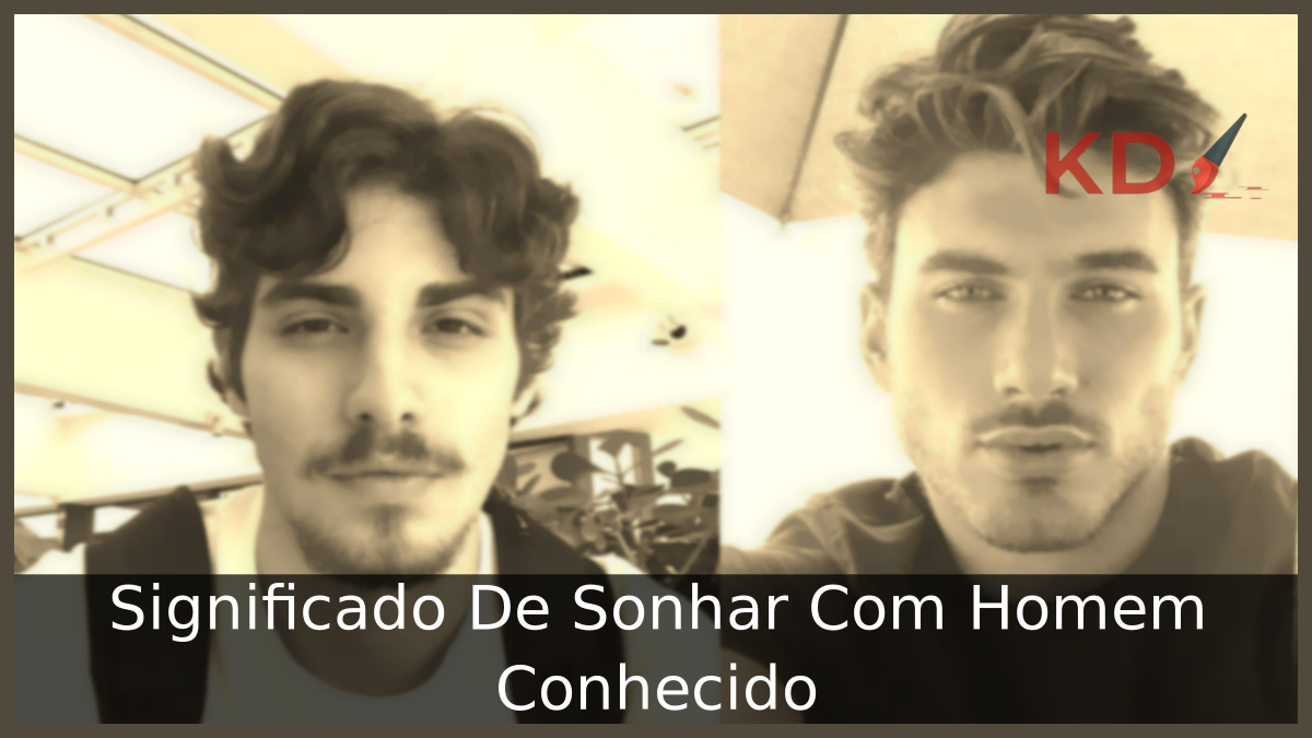 Sonhar Com Homem Conhecido
