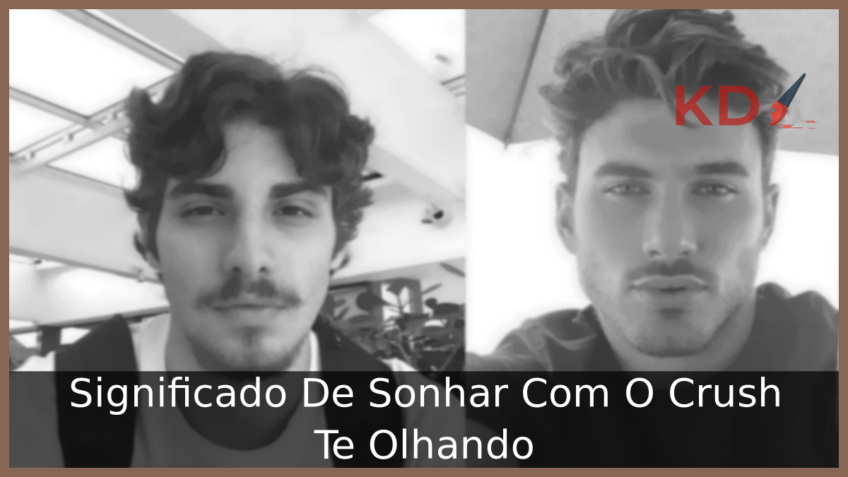 Significado De Sonhar Com O Crush Te Olhando 13 Sonhar Com O Crush Te Olhando