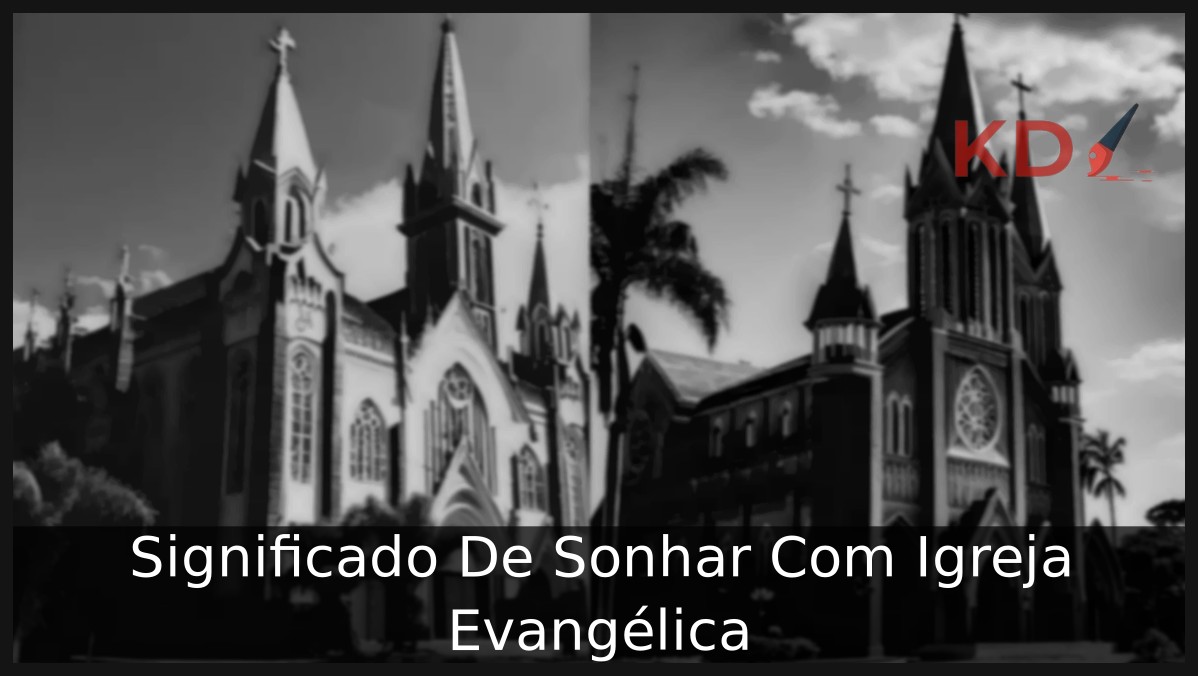 Significado De Sonhar Com Igreja Evangélica 21 Sonhar Com Igreja Evangélica