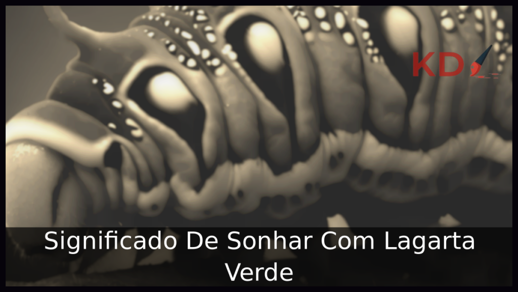 Sonhar Com Lagarta Verde