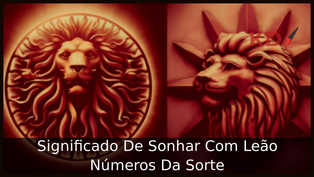 Significado De Sonhar Com Leão Números Da Sorte 11 Sonhar Com Leão Números Da Sorte